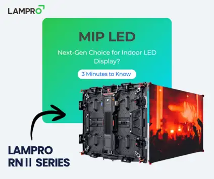 The Be-All, End-All Guide on MIP LED – Is it a Next-Gen Choice for Indoor LED Display